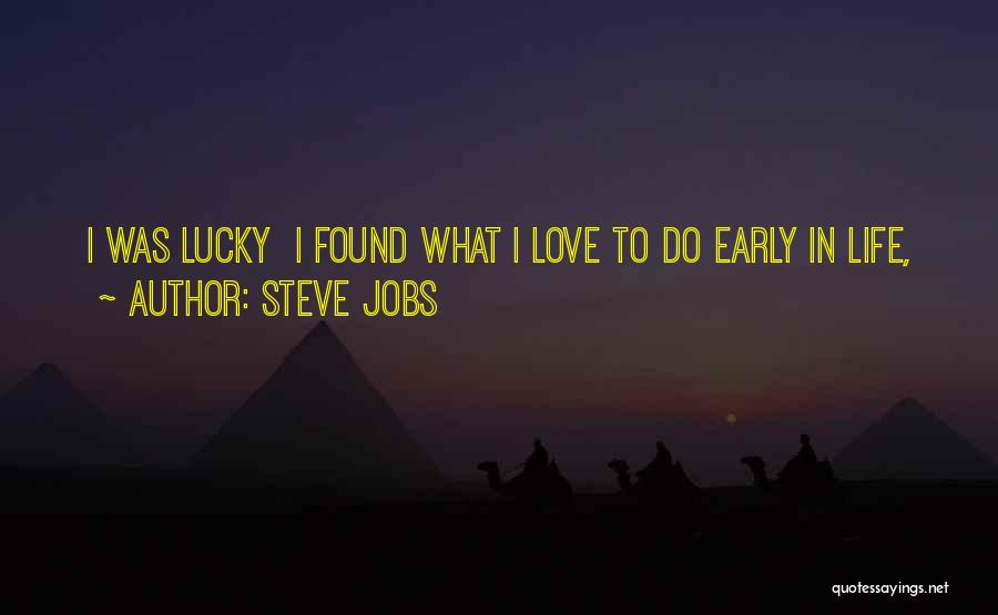 Lucky In Love Quotes By Steve Jobs