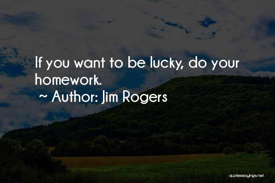 Lucky Jim Quotes By Jim Rogers