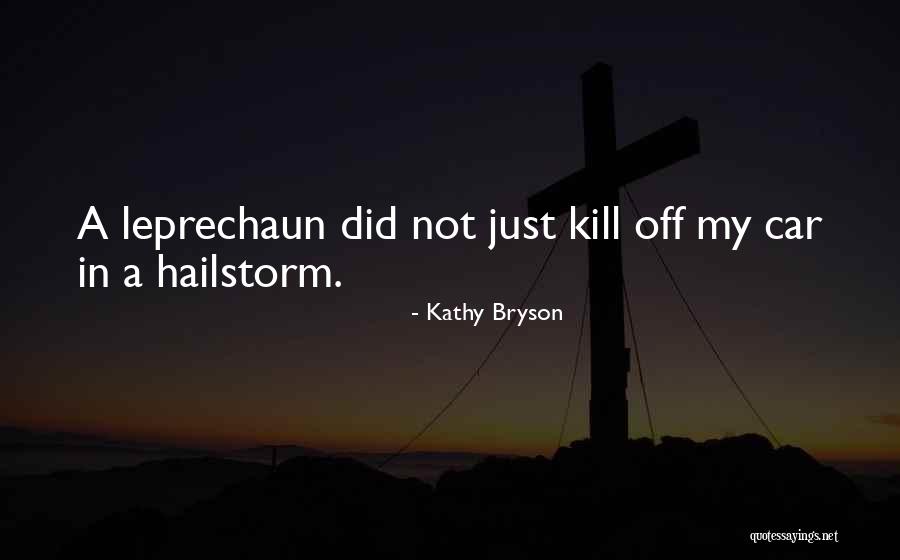 Lucky Leprechaun Quotes By Kathy Bryson Lucky Leprechaun Quotes By Kathy Bryson