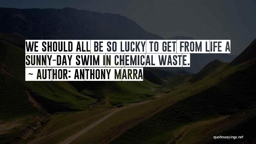 Lucky Life Quotes By Anthony Marra