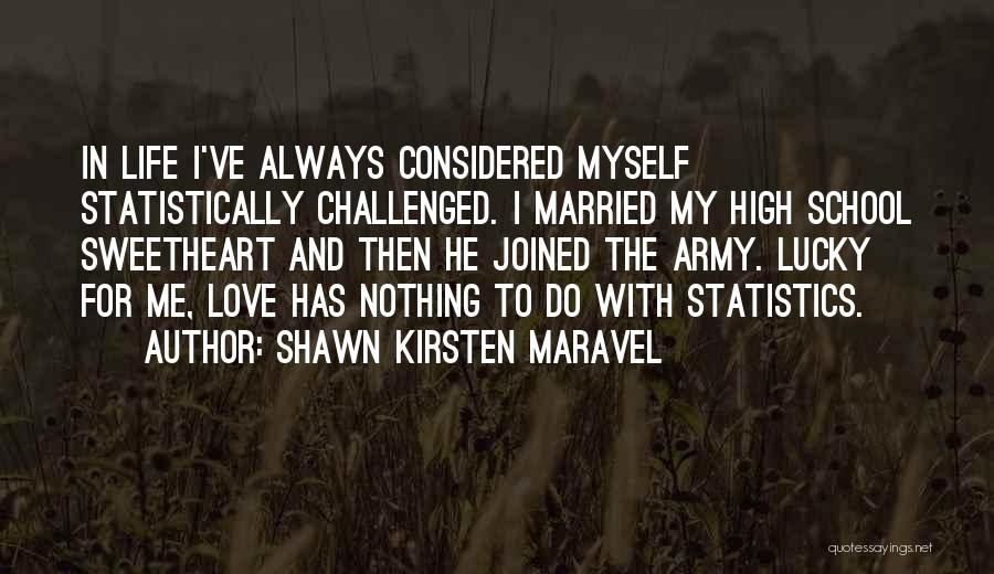 Lucky Life Quotes By Shawn Kirsten Maravel