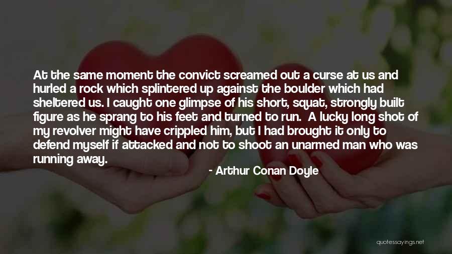 Lucky Lucky Man Quotes By Arthur Conan Doyle Lucky Lucky Man Quotes By Arthur Conan Doyle