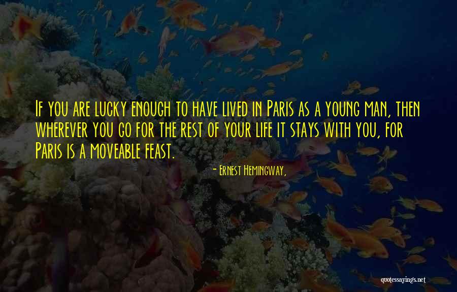 Lucky Lucky Man Quotes By Ernest Hemingway, Lucky Lucky Man Quotes By Ernest Hemingway,