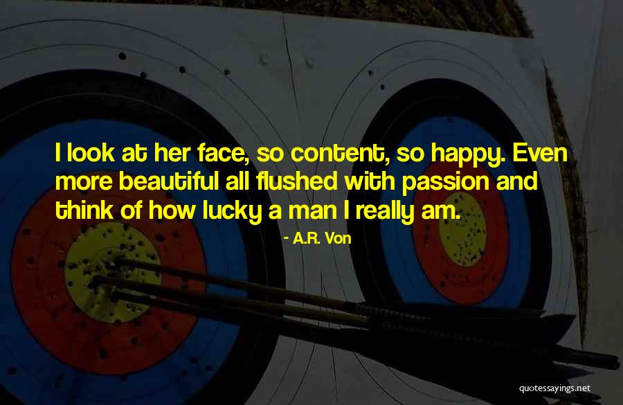 Lucky Man Love Quotes By A.R. Von