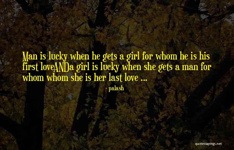 Lucky Man Love Quotes By Palash