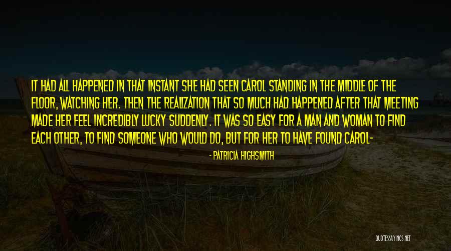 Lucky Man Love Quotes By Patricia Highsmith