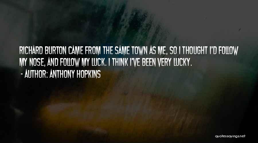 Lucky Me Quotes By Anthony Hopkins