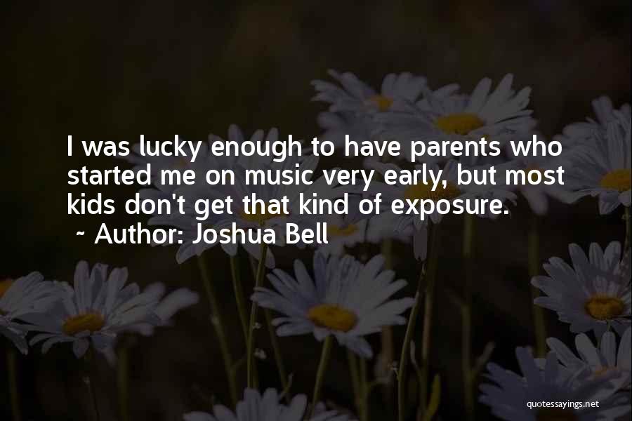 Lucky Me Quotes By Joshua Bell