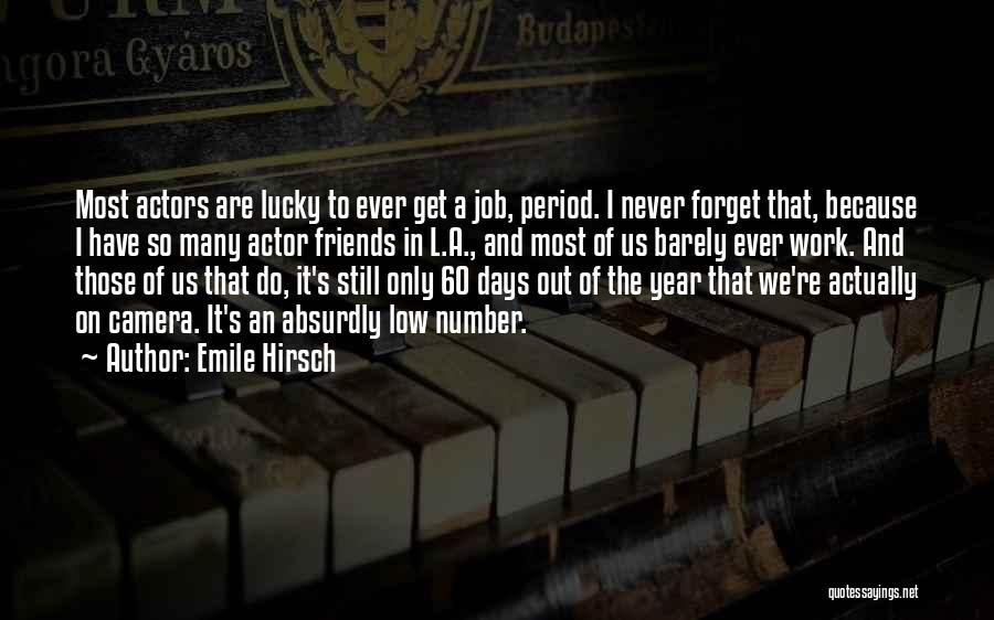 Lucky Number 3 Quotes By Emile Hirsch