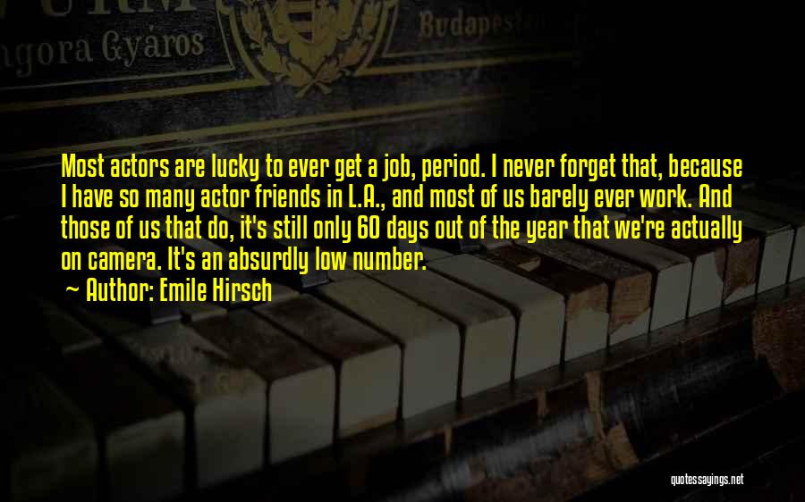 Lucky Number 7 Quotes By Emile Hirsch