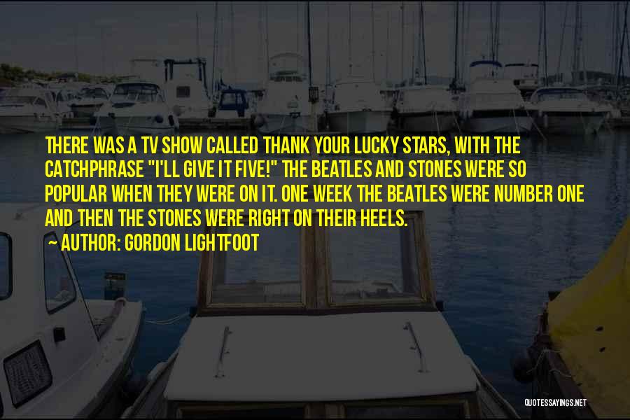 Lucky Numbers Quotes By Gordon Lightfoot