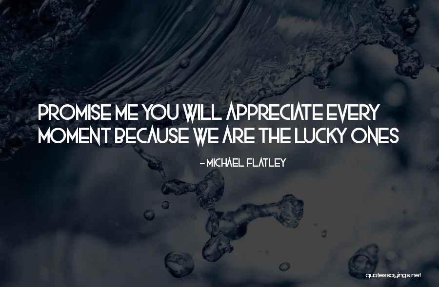 Lucky Ones Quotes By Michael Flatley Lucky Ones Quotes By Michael Flatley