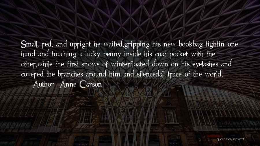 Lucky Penny Quotes By Anne Carson