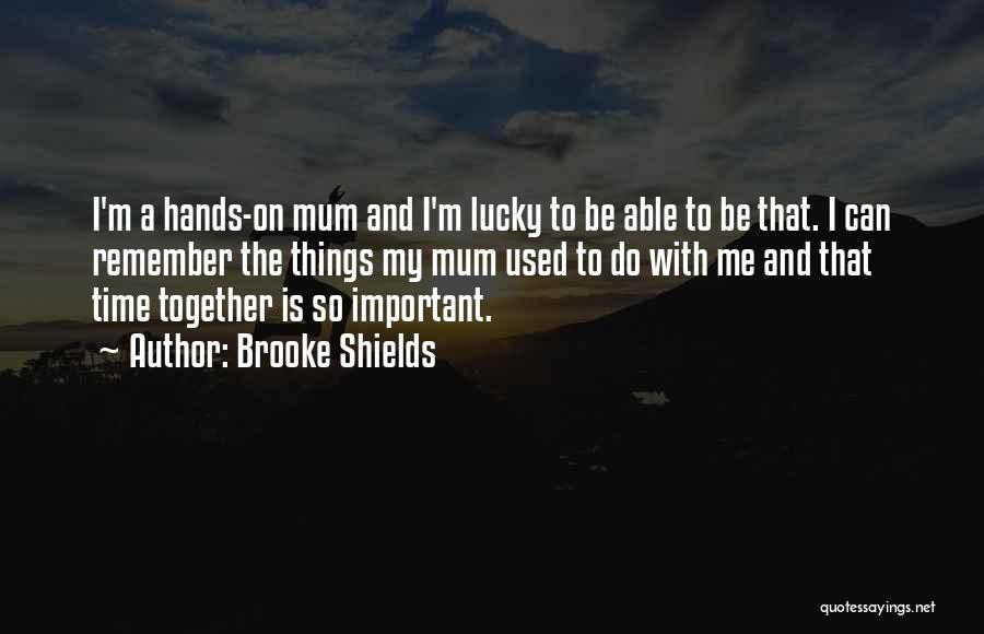 Lucky Quotes By Brooke Shields