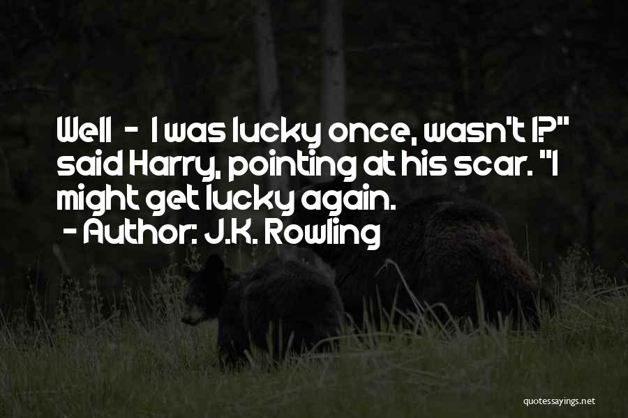 Lucky Quotes By J.K. Rowling