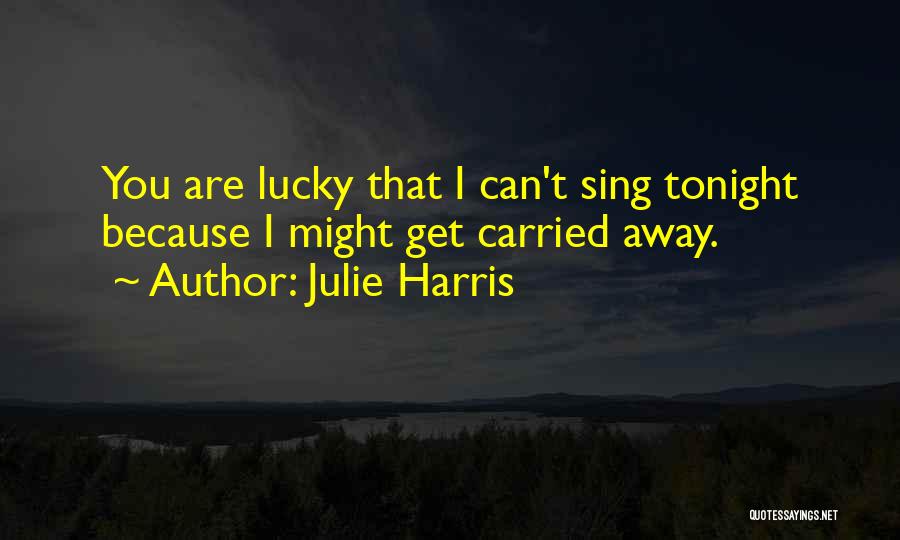 Lucky Quotes By Julie Harris