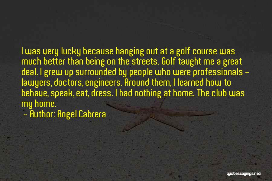 Lucky Them Quotes By Angel Cabrera