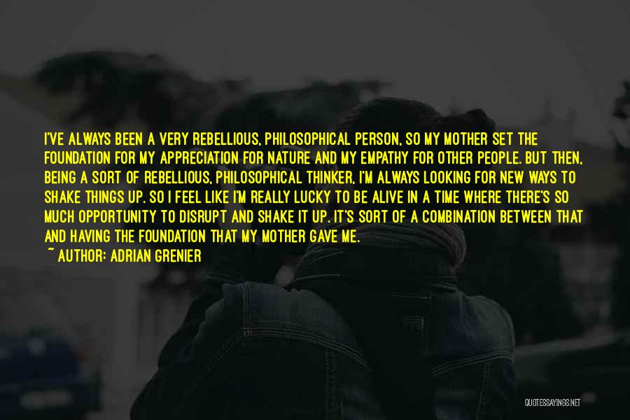 Lucky To Be Alive Quotes By Adrian Grenier