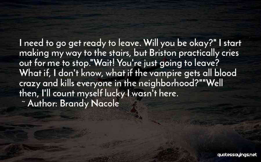 Lucky To Be Here Quotes By Brandy Nacole