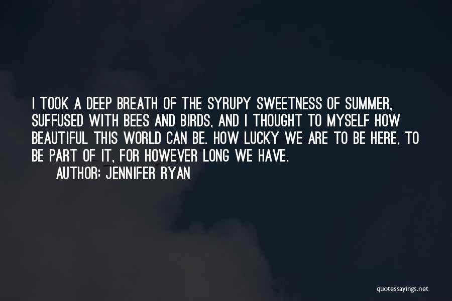 Lucky To Be Here Quotes By Jennifer Ryan