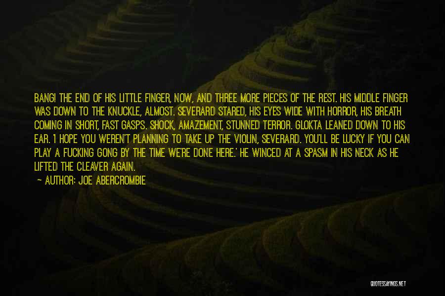 Lucky To Be Here Quotes By Joe Abercrombie