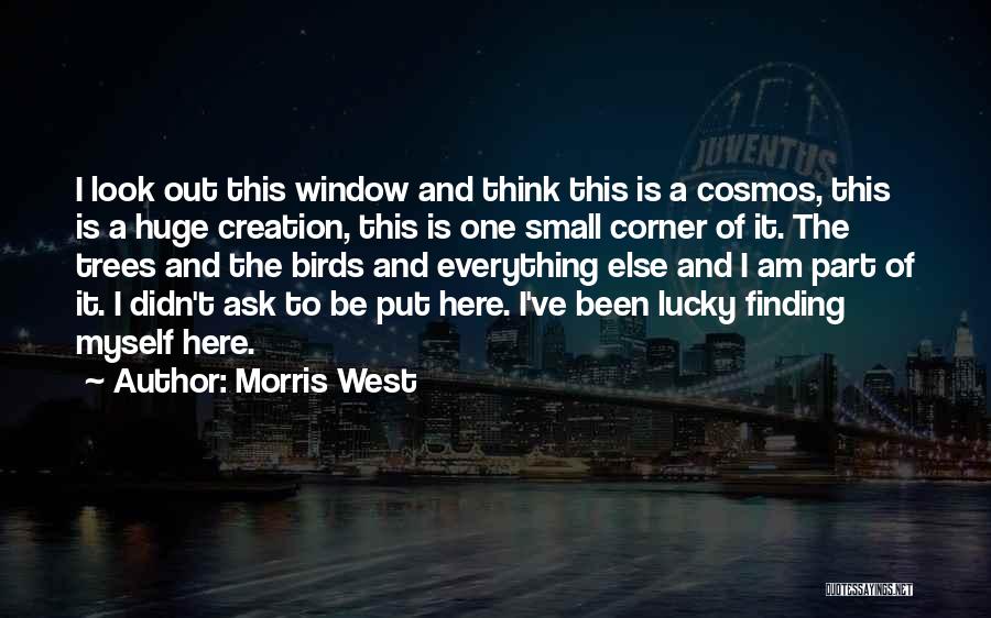 Lucky To Be Here Quotes By Morris West