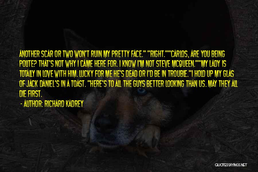 Lucky To Be Here Quotes By Richard Kadrey