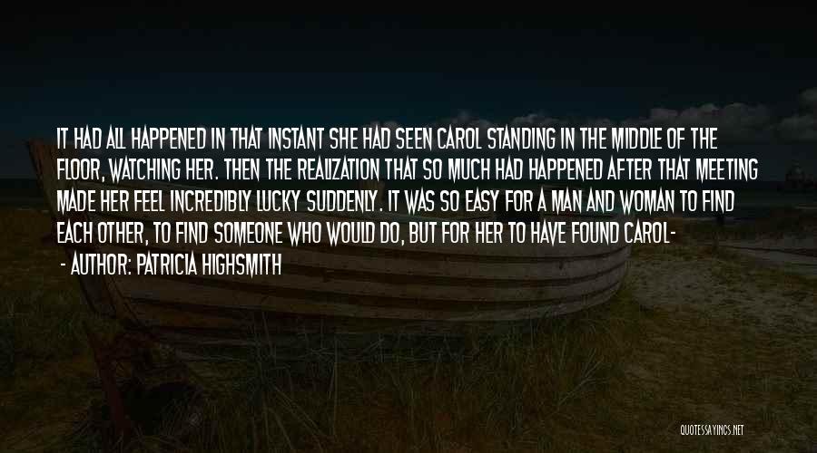 Lucky To Find Love Quotes By Patricia Highsmith