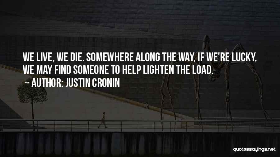 Lucky To Find Someone Quotes By Justin Cronin