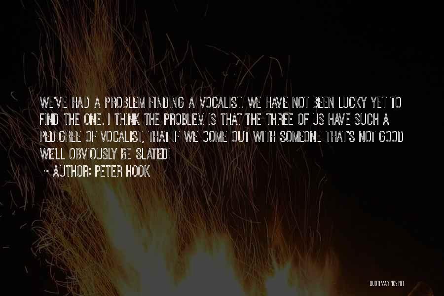 Lucky To Find Someone Quotes By Peter Hook