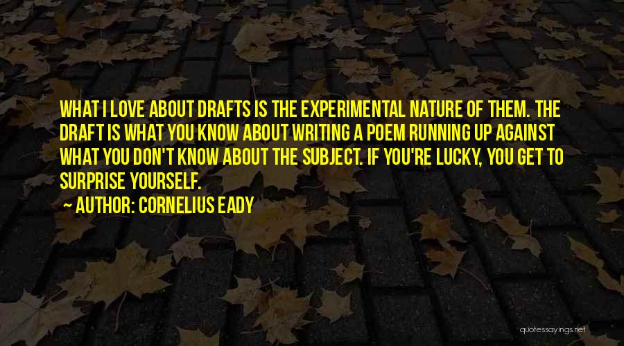 Lucky To Get You Quotes By Cornelius Eady