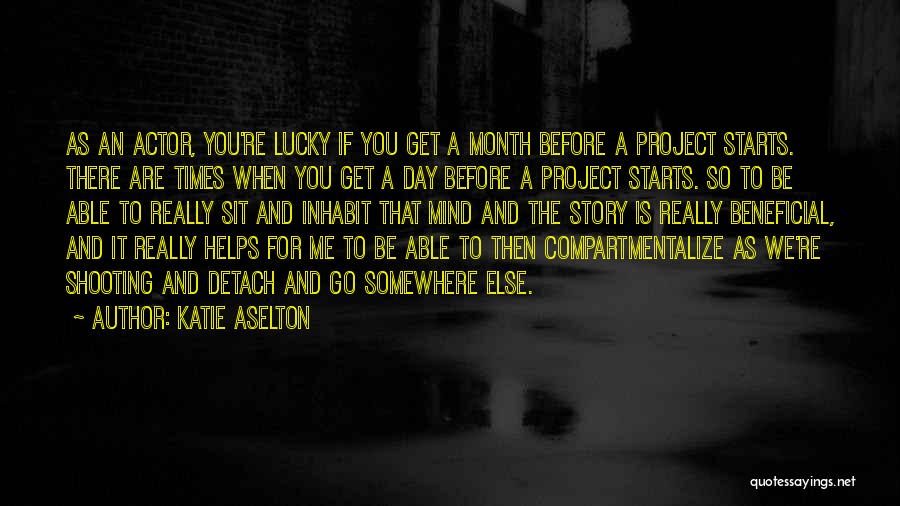 Lucky To Get You Quotes By Katie Aselton