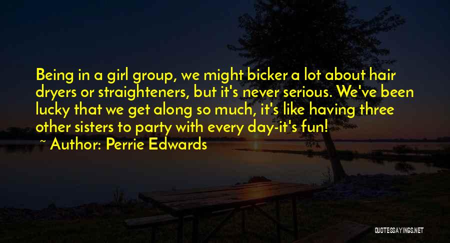 Lucky To Have A Girl Like You Quotes By Perrie Edwards