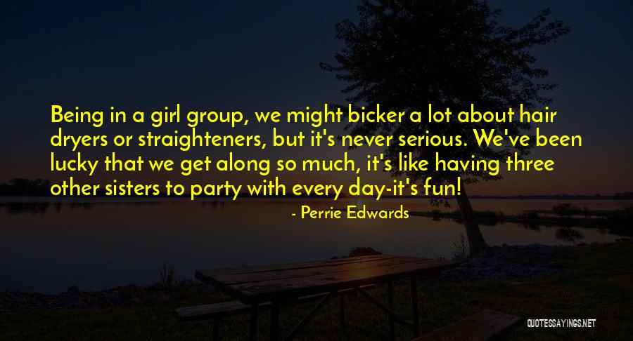 Lucky To Have A Girl Like You Quotes By Perrie Edwards