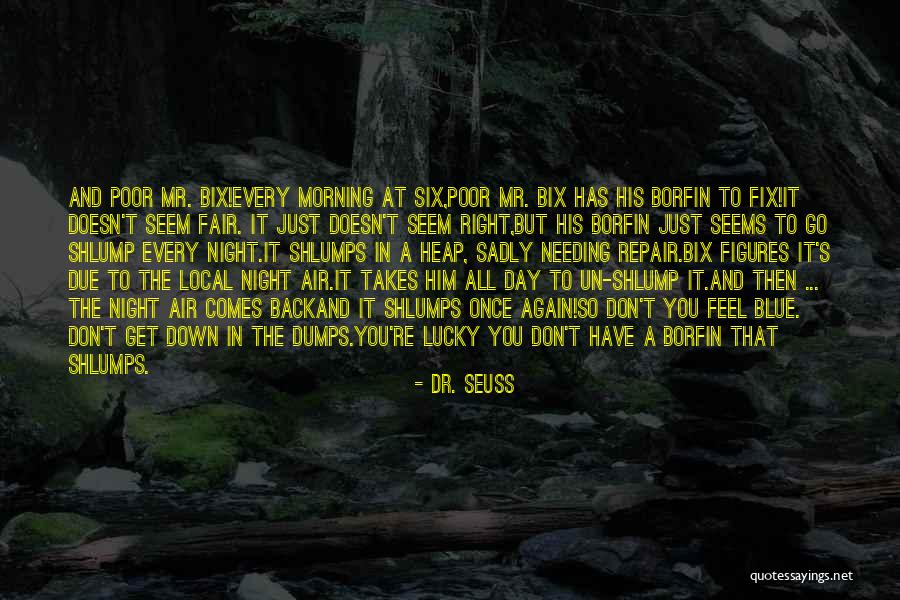 Lucky To Have Him Quotes By Dr. Seuss Lucky To Have Him Quotes By Dr. Seuss
