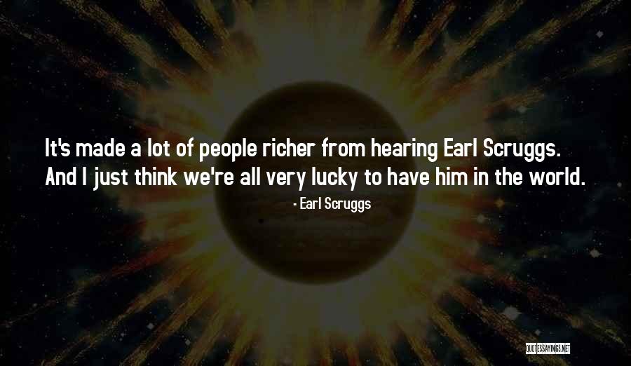 Lucky To Have Him Quotes By Earl Scruggs Lucky To Have Him Quotes By Earl Scruggs