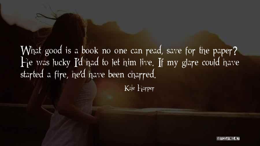 Lucky To Have Him Quotes By Kaje Harper Lucky To Have Him Quotes By Kaje Harper