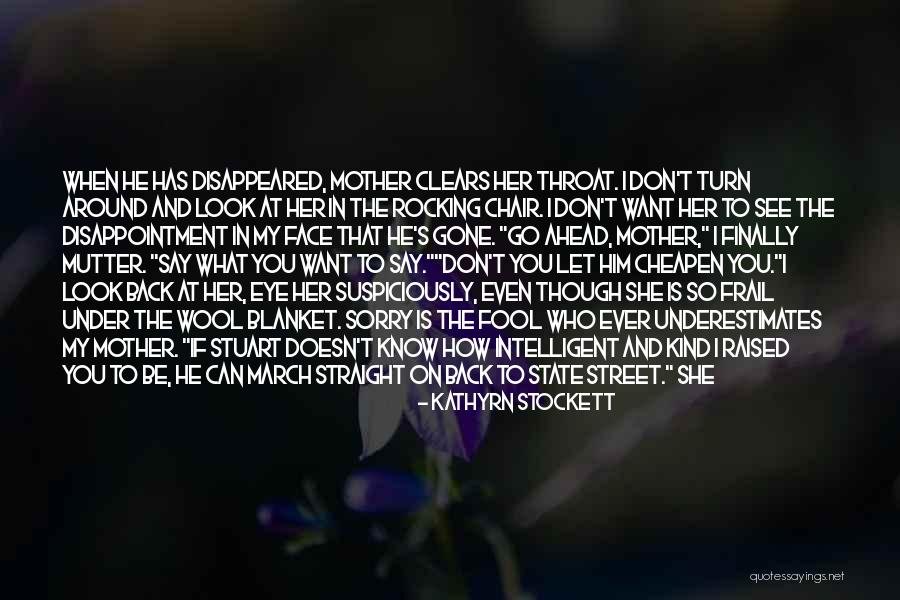 Lucky To Have Him Quotes By Kathyrn Stockett Lucky To Have Him Quotes By Kathyrn Stockett