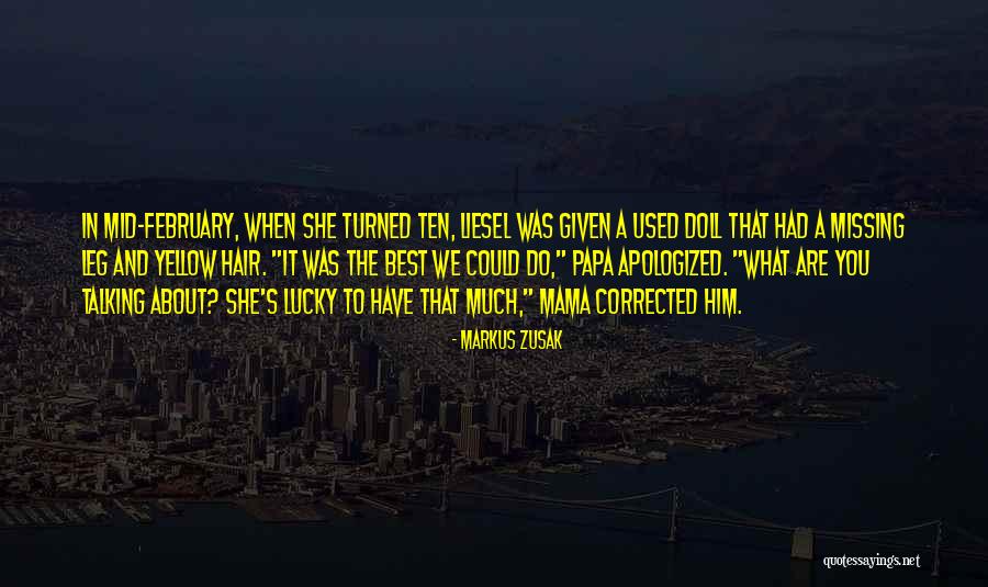 Lucky To Have Him Quotes By Markus Zusak Lucky To Have Him Quotes By Markus Zusak