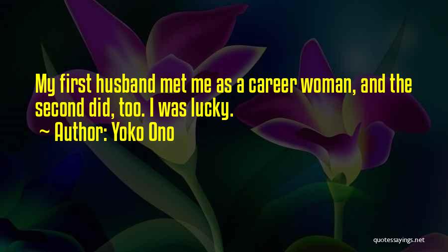 Lucky To Have Met You Quotes By Yoko Ono