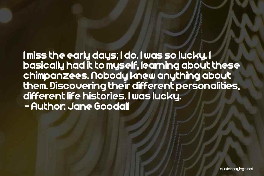 Lucky To Have Someone To Miss Quotes By Jane Goodall