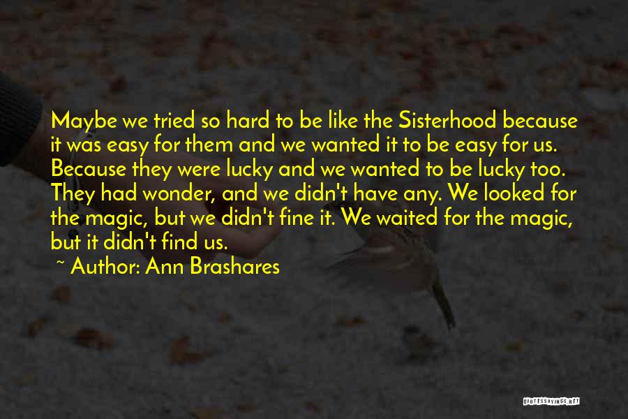 Lucky To Have Them Quotes By Ann Brashares