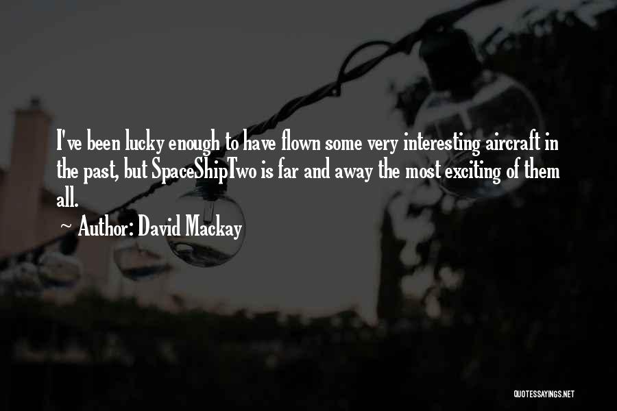 Lucky To Have Them Quotes By David Mackay