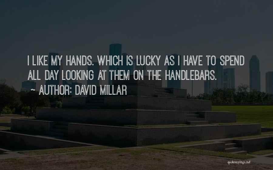 Lucky To Have Them Quotes By David Millar