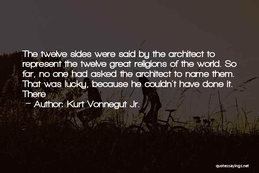 Lucky To Have Them Quotes By Kurt Vonnegut Jr.
