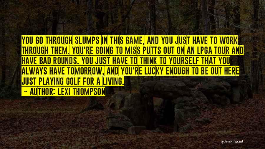 Lucky To Have Them Quotes By Lexi Thompson