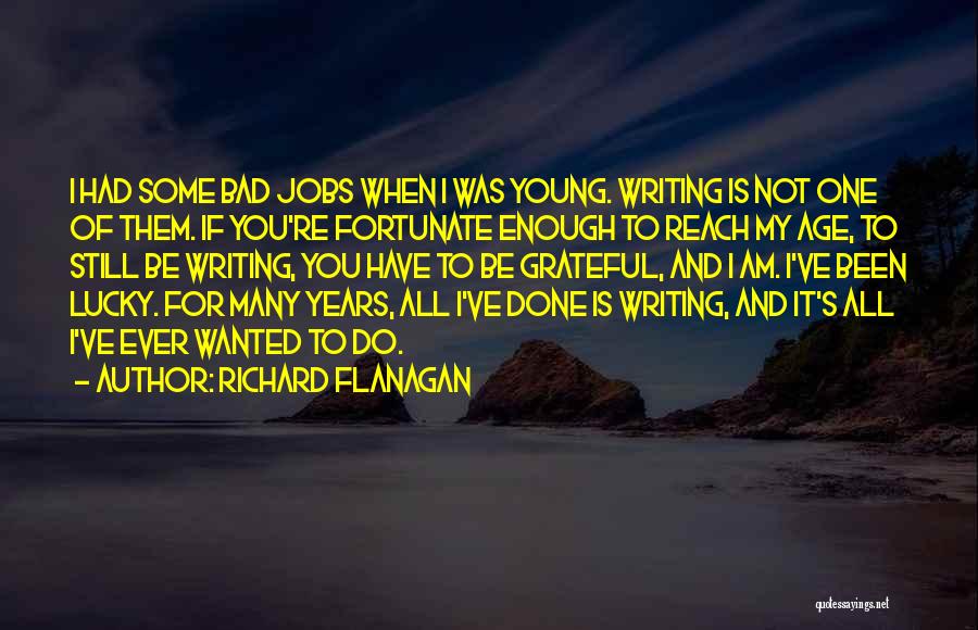 Lucky To Have Them Quotes By Richard Flanagan