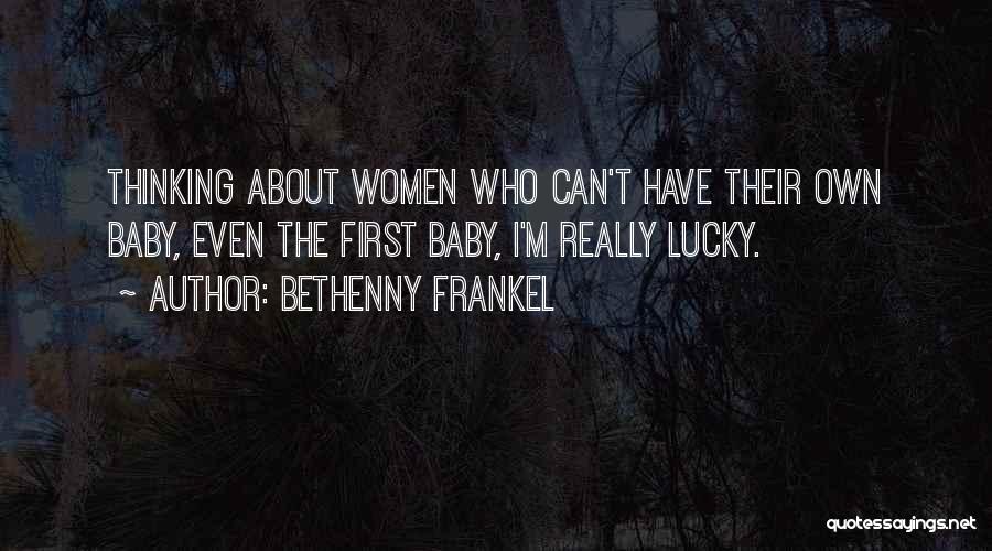 Lucky To Have You Baby Quotes By Bethenny Frankel