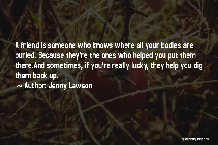 Lucky To Have You Friend Quotes By Jenny Lawson