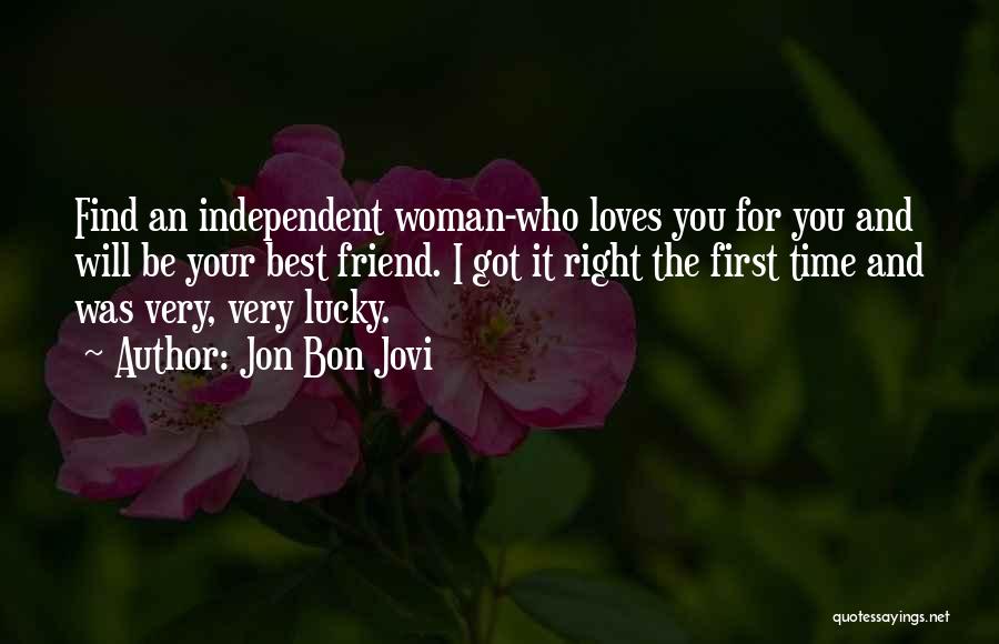 Lucky To Have You Friend Quotes By Jon Bon Jovi